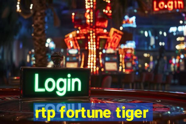 rtp fortune tiger